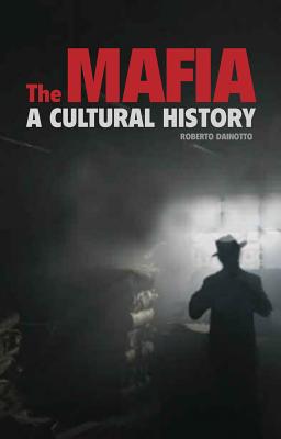 The Mafia: A Cultural History