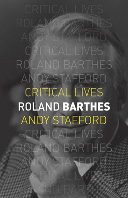 Roland Barthes (Critical Lives)