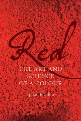 Red: The Art and Science of a Colour
