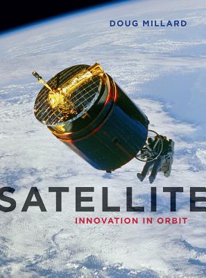 Satellite: Innovation in Orbit (Contemporary Worlds)