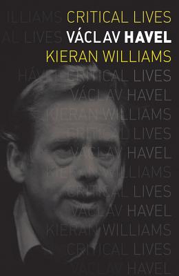 Vclav Havel (Critical Lives)