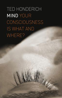 Mind: Your Consciousness is What and Where