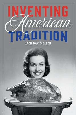 Inventing American Tradition: From the Mayflower to Cinco de Mayo