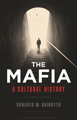 Image for The Mafia: A Cultural History