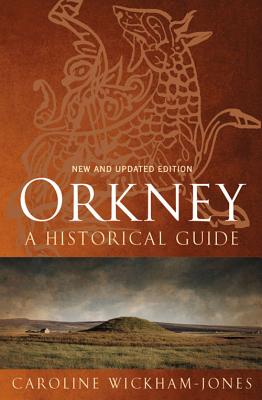 Orkney: A Historical Guide (Birlinn Historical Guides)