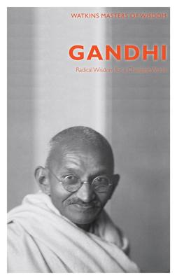 Gandhi: Radical Wisdom for a Changing World (Masters of Wisdom)
