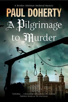Pilgrimage to Murder, A (A Brother Athelstan Medieval Mystery, 17)