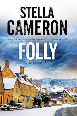 Folly: A British murder mystery set in the Cotswolds (An Alex Duggins Mystery, 1)