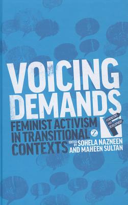 Voicing Demands: Feminist Activism in Transitional Contexts (Feminisms and Development)