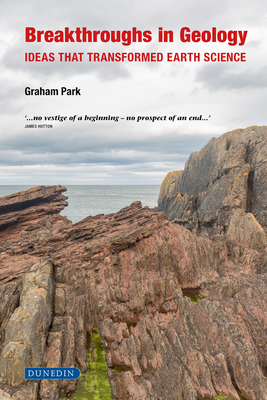 Breakthroughs in Geology: Ideas That Transformed Earth Science