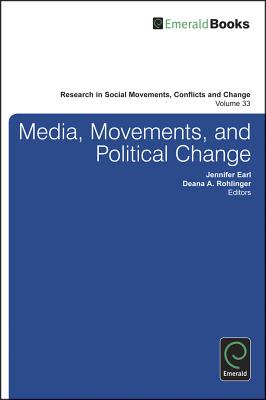 Media, Movements, and Political Change (Research in Social Movements, Conflicts and Change, 33)