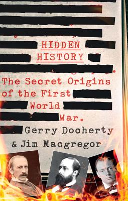 Hidden History, the Secret Origins of the First World War