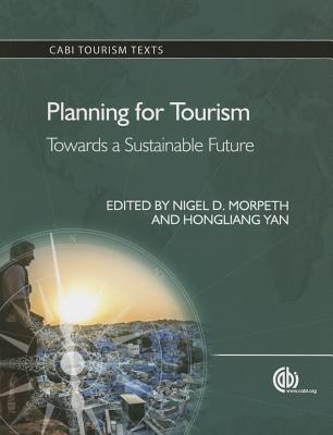 Planning for Tourism: Towards a Sustainable Future (CABI Tourism Texts)