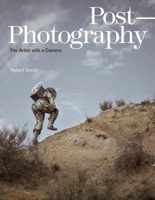 Post-Photography: The Artist with a Camera