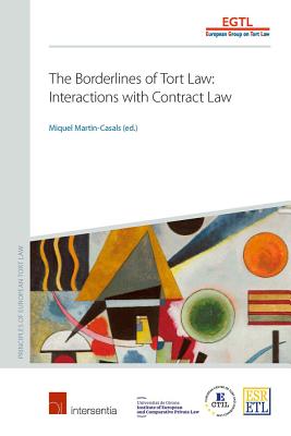 The Borderlines of Tort Law: Interactions with Contract Law (Principles of European Tort Law)