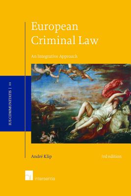 European Criminal Law, 3rd edition: An Integrative Approach (2) (Ius Communitatis Series)