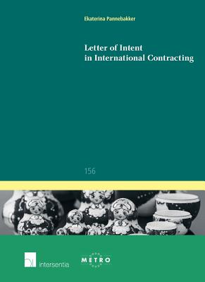 Letter of Intent in International Contracting (156) (Ius Commune: European and Comparative Law Series)