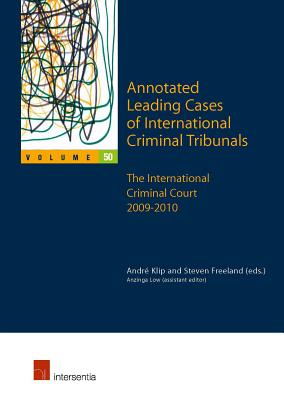 Annotated Leading Cases of International Criminal Tribunals - Volume 50: The International Criminal Court 2009-2010 (50)
