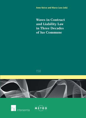 Waves in Contract and Liability Law in Three Decades of Ius Commune (158) (Ius Commune: European and Comparative Law Series)