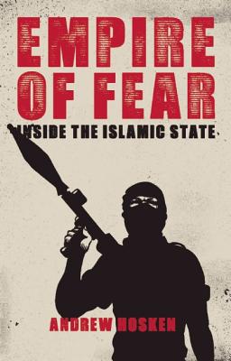 Empire of Fear: Inside the Islamic State