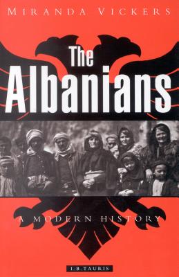 The Albanians, A Modern History