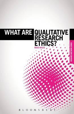 What are Qualitative Research Ethics (The 'What is' Research Methods Series)