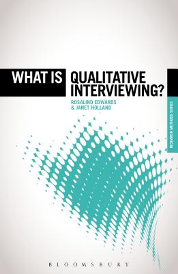 What is Qualitative Interviewing (The 'What is' Research Methods Series)