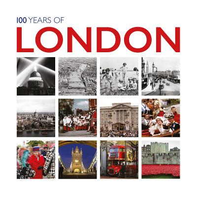 100 Years of London (In Pictures)
