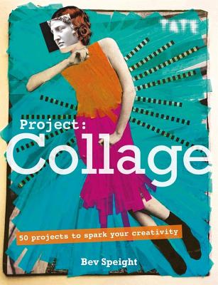 Project: Collage - 50 Projects To Spark Your Creativity