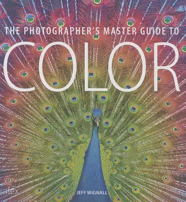 Image for The Photographer's Master Guide to Color The Photographer's Master Guide to Color