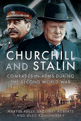 Image for Churchill And Stalin: Comrades-In-Arms During The Second World War Churchill And Stalin: Comrades-In-Arms During The Second World War