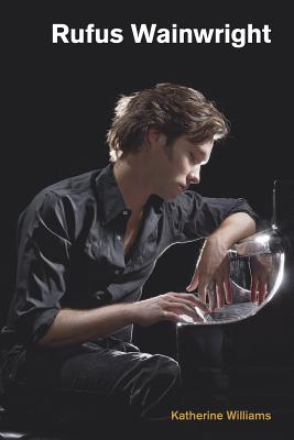 Rufus Wainwright (Popular Music History)