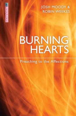 Burning Hearts: Preaching to the Affections (Proclamation Trust)