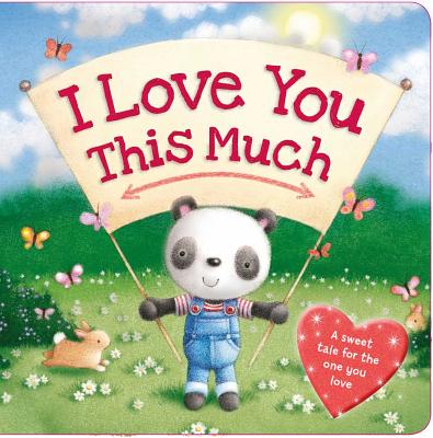 I Love You This Much: Padded Board Book