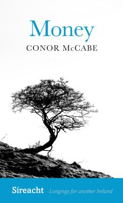 Money (Sreacht: Longings for another Ireland, 4)