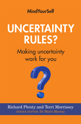 Uncertainty Rules: Making uncertainty work for you (MindYourSelf, 2)