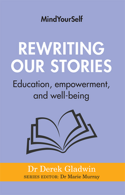 Rewriting Our Stories: Education, empowerment, and well-being (MindYourSelf, 3)