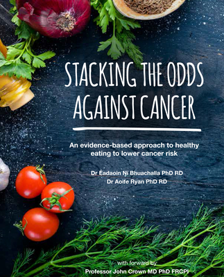 The Anti-Cancer Cookbook: Recipes to reduce your cancer risk