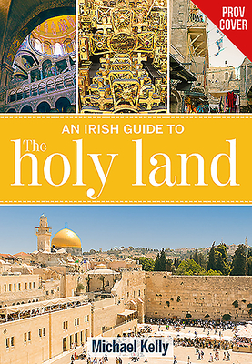 An Irish Pilgrimage Guide to the Holy Land