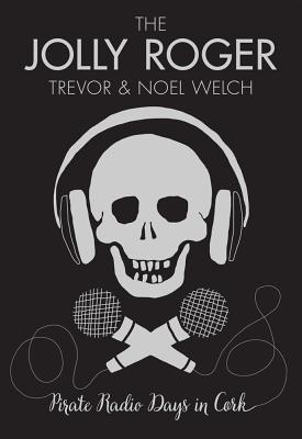 The Jolly Roger: Pirate Radio Days in Cork