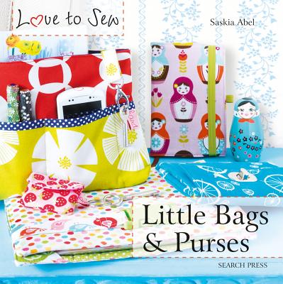 Image for Love to Sew: Little Bags & Purses