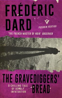 The Gravediggers' Bread (Pushkin Vertigo)