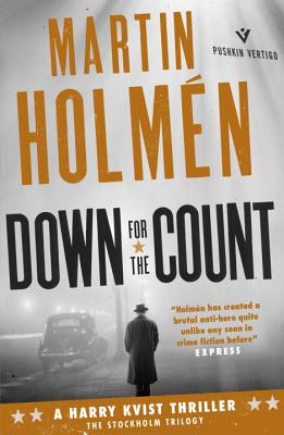 Down For the Count: The Stockholm Trilogy: Volume Two (Pushkin Vertigo)