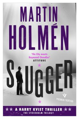 Slugger: The Stockholm Trilogy: Volume Three (Pushkin Vertigo)