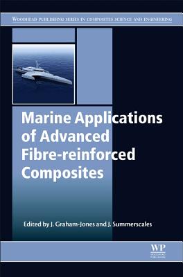 Marine Applications of Advanced Fibre-reinforced Composites (Woodhead Publishing Series in Composites Science and Engineering)