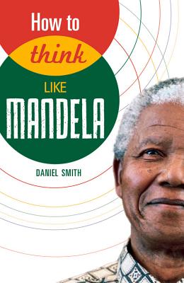 How to Think Like Mandela