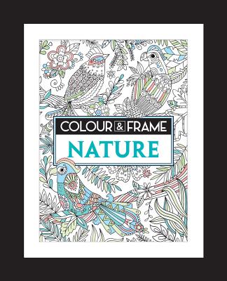 Colour and Frame: Nature [Paperback] French, Felicity