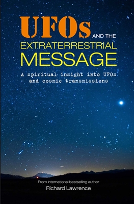 Image for UFOs and the Extraterrestrial Message: A spiritual insight into UFOs and cosmic transmissions