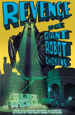 Revenge of the Giant Robot Chickens (Kelpies) [Paperback] McCall, Alex