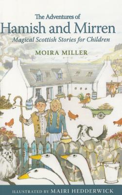 Image for The Adventures of Hamish and Mirren: Magical Scottish Stories for Children (Young Kelpies) The Adventures of Hamish and Mirren: Magical Scottish Stories for Children (Young Kelpies)
